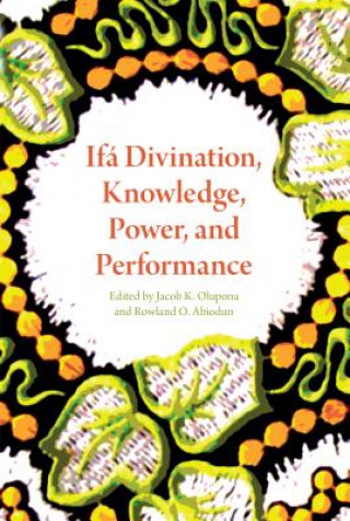 Carte Ifa Divination, Knowledge, Power, and Performance Jacob K. Olupona