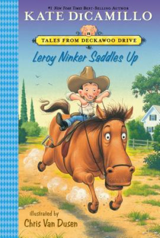 Kniha Leroy Ninker Saddles Up Kate DiCamillo