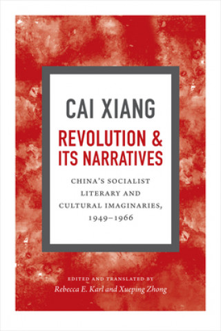 Könyv Revolution and Its Narratives Cai Xiang