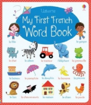 Книга My First French Word Book Felicity Brooks