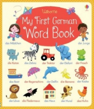 Carte My First German Word Book Felicity Brooks