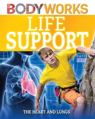 Kniha BodyWorks: Life Support: The Heart and Lungs Thomas Canavan