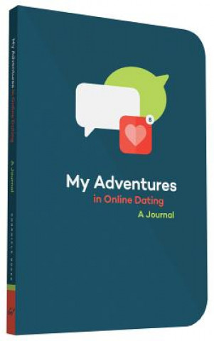 Kniha My Adventures in Online Dating Chronicle Books
