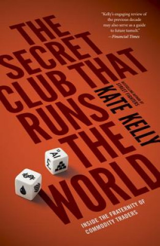 Kniha The Secret Club That Runs the World Kate Kelly