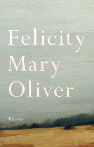 Buch Felicity Mary Oliver