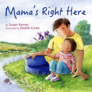 Kniha Mama's Right Here Susan Kerner