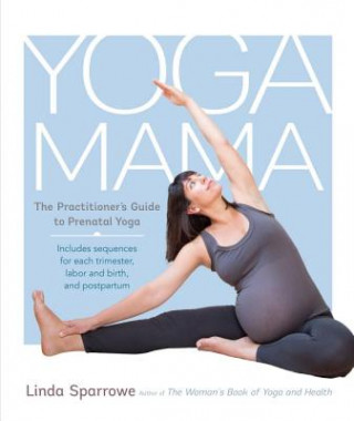Kniha Yoga Mama Linda Sparrowe
