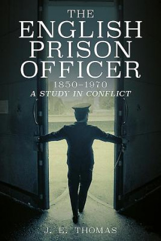 Könyv English Prison Officer 1850 to 1970 J E Thomas