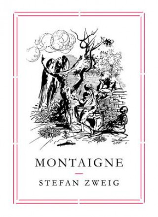 Könyv Montaigne Stefan Zweig
