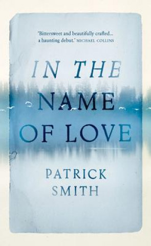 Könyv In The Name Of Love Patrick Smith