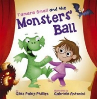 Kniha Tamara Small and the Monsters' Ball Giles Paley-Phillips
