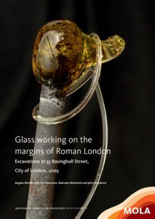 Carte Glass working on the margins of Roman London Angela Wardle