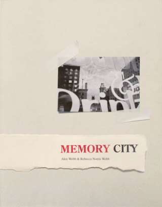 Carte Alex Webb & Rebecca Norris Webb: Memory City Alex Webb