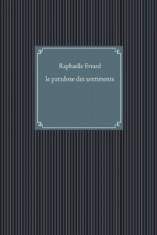 Kniha le paradoxe des sentiments Raphaelle Evrard