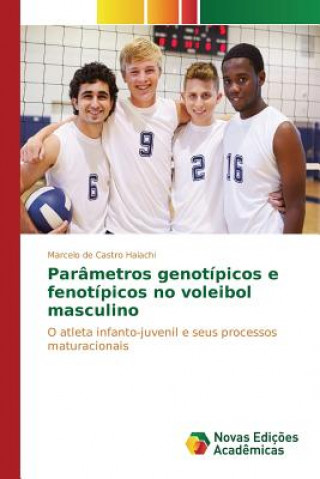 Kniha Parametros genotipicos e fenotipicos no voleibol masculino Haiachi Marcelo De Castro