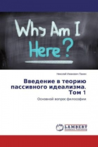 Książka Vvedenie v teoriju passivnogo idealizma. Tom 1 Nikolaj Ivanovich Panin