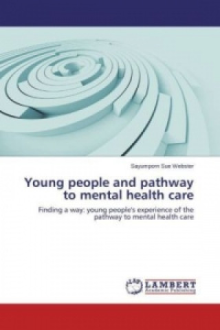 Carte Young people and pathway to mental health care Sayumporn Sue Webster