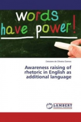 Book Awareness raising of rhetoric in English as additional language Deisiane de Oliveira Gomes