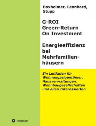 Kniha G-ROI Green - Return On Investment, Energieeffizienz bei Mehrfamilienhauser Leonhard
