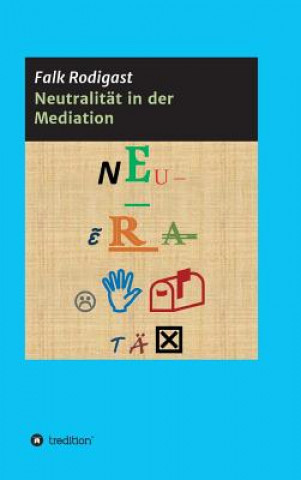 Libro Neutralitat in der Mediation Falk Rodigast