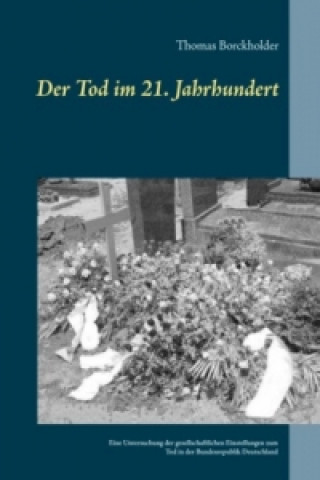 Książka Der Tod im 21. Jahrhundert Thomas Borckholder