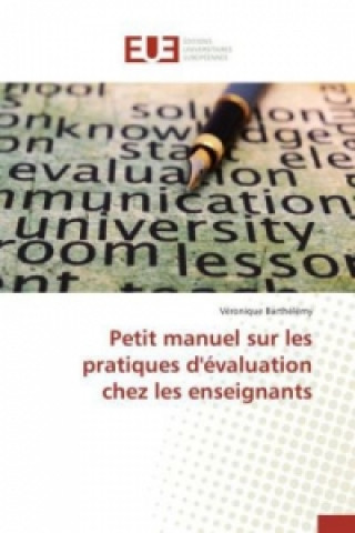 Kniha Petit manuel sur les pratiques d'évaluation chez les enseignants Véronique Barthélémy