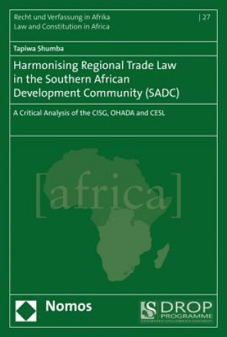 Kniha Harmonising Regional Trade Law in the Southern African Development Community (SADC) Tapiwa Shumba