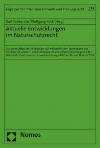 Kniha Aktuelle Entwicklungen im Naturschutzrecht Kurt Faßbender