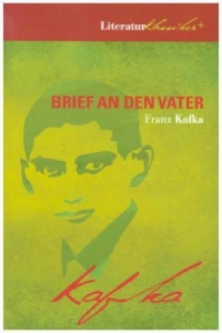 Kniha Brief an den Vater (+ Wer war Franz Kafka? + Kafka-Biographie + Kafka-FAQ) Franz Kafka