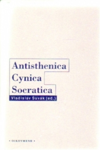 Kniha Antisthenica Cynica Socratica Vladislav Suvák