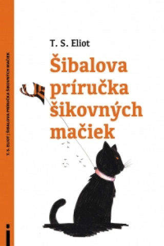 Book Šibalova príručka šikovných mačiek T. S. Eliot