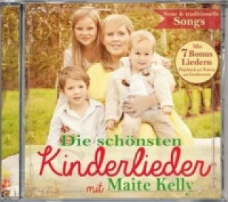 Hanganyagok Die schönsten Kinderlieder mit Maite Kelly, 1 Audio-CD Maite Kelly