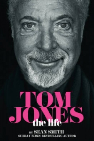 Kniha Tom Jones - The Life Sean Smith