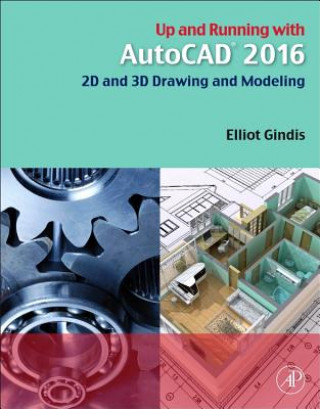 Kniha Up and Running with AutoCAD 2016 Elliot Gindis