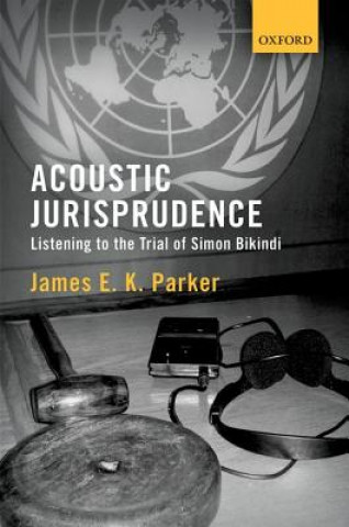 Книга Acoustic Jurisprudence James E. K. Parker