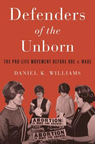 Könyv Defenders of the Unborn Daniel K Williams