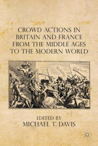 Buch Crowd Actions in Britain and France from the Middle Ages to the Modern World Michael T. Davis