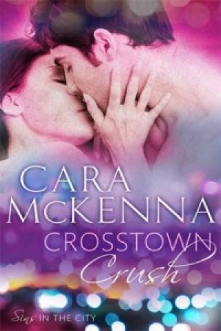 Βιβλίο Crosstown Crush Cara McKenna