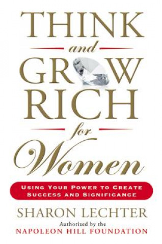 Könyv Think and Grow Rich for Women Sharon Lechter