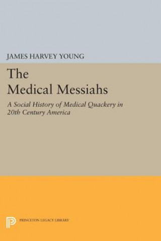 Książka Medical Messiahs James Harvey Young