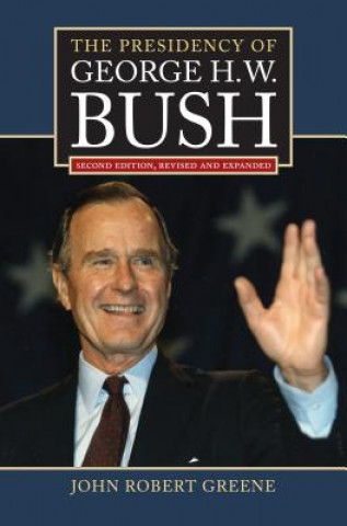 Książka Presidency of George H.W. Bush John Robert Greene