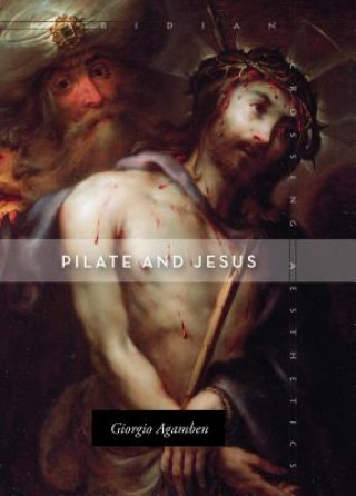Kniha Pilate and Jesus Giorgio Agamben