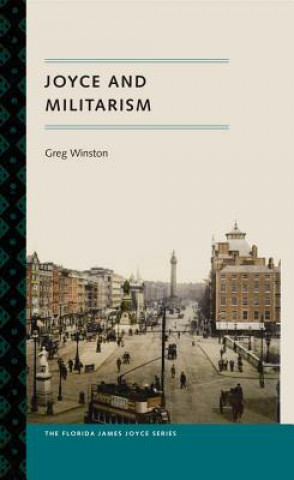 Kniha Joyce and Militarism Greg Winston