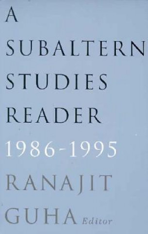 Kniha Subaltern Studies Reader, 1986-1995 Ranajit Guha