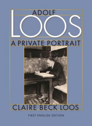 Knjiga Adolf Loos A Private Portrait Claire Beck Loos