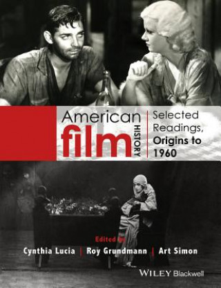 Libro American Film History - Origins to 1960 Cynthia Lucia