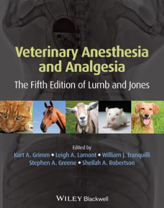 Kniha Veterinary Anesthesia and Analgesia - The Fifth Edition of Lumb and Jones Kurt A Grimm