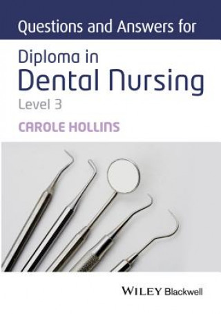 Livre Questions and Answers for Diploma in Dental Nursing, Level 3 Carole Hollins