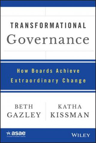 Carte Transformational Governance - How Boards Achieve Extraordinary Change Beth Gazley