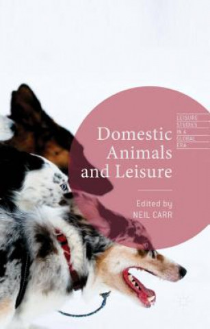 Книга Domestic Animals and Leisure Neil Carr